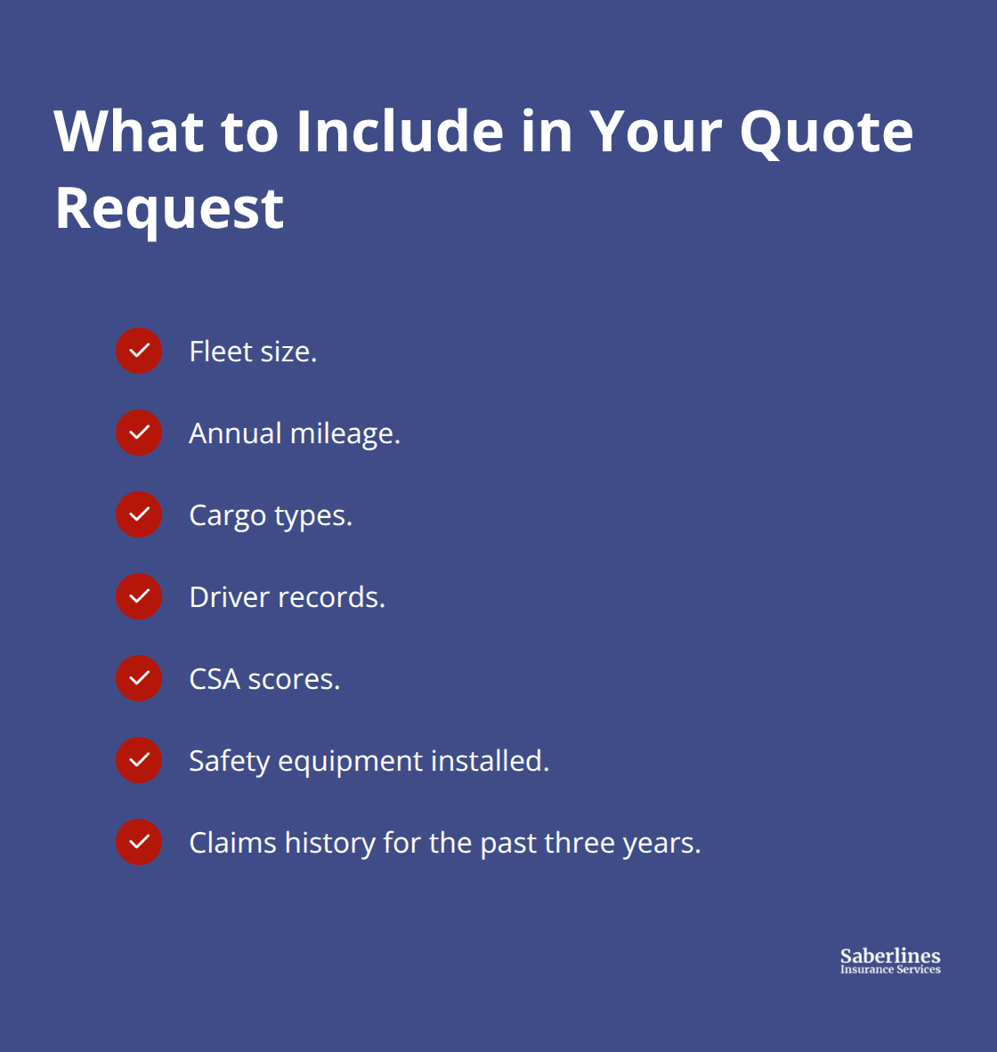 Checklist of the operational data trucking fleets should provide when shopping insurance quotes. - California trucking insurance rates