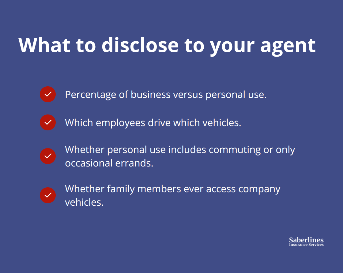 Checklist of the specific usage details U.S. businesses should disclose to their insurance agent to ensure proper personal-use coverage. - commercial vehicle personal use insurance